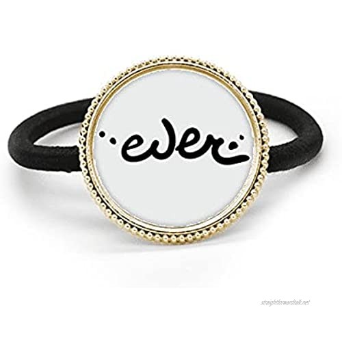 Ever Funny Quote Handwrite Style Silver Metal Hair Tie And Rubber Band Headdress