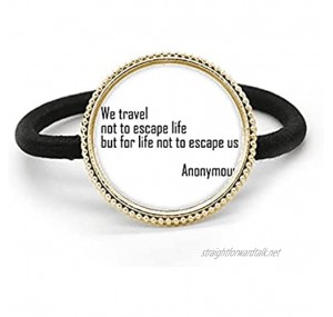 We Travel Not Escape Life Silver Metal Hair Tie And Rubber Band Headdress