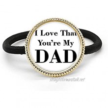 You're My Dad Father's Festival Quote Silver Metal Hair Tie And Rubber Band Headdress